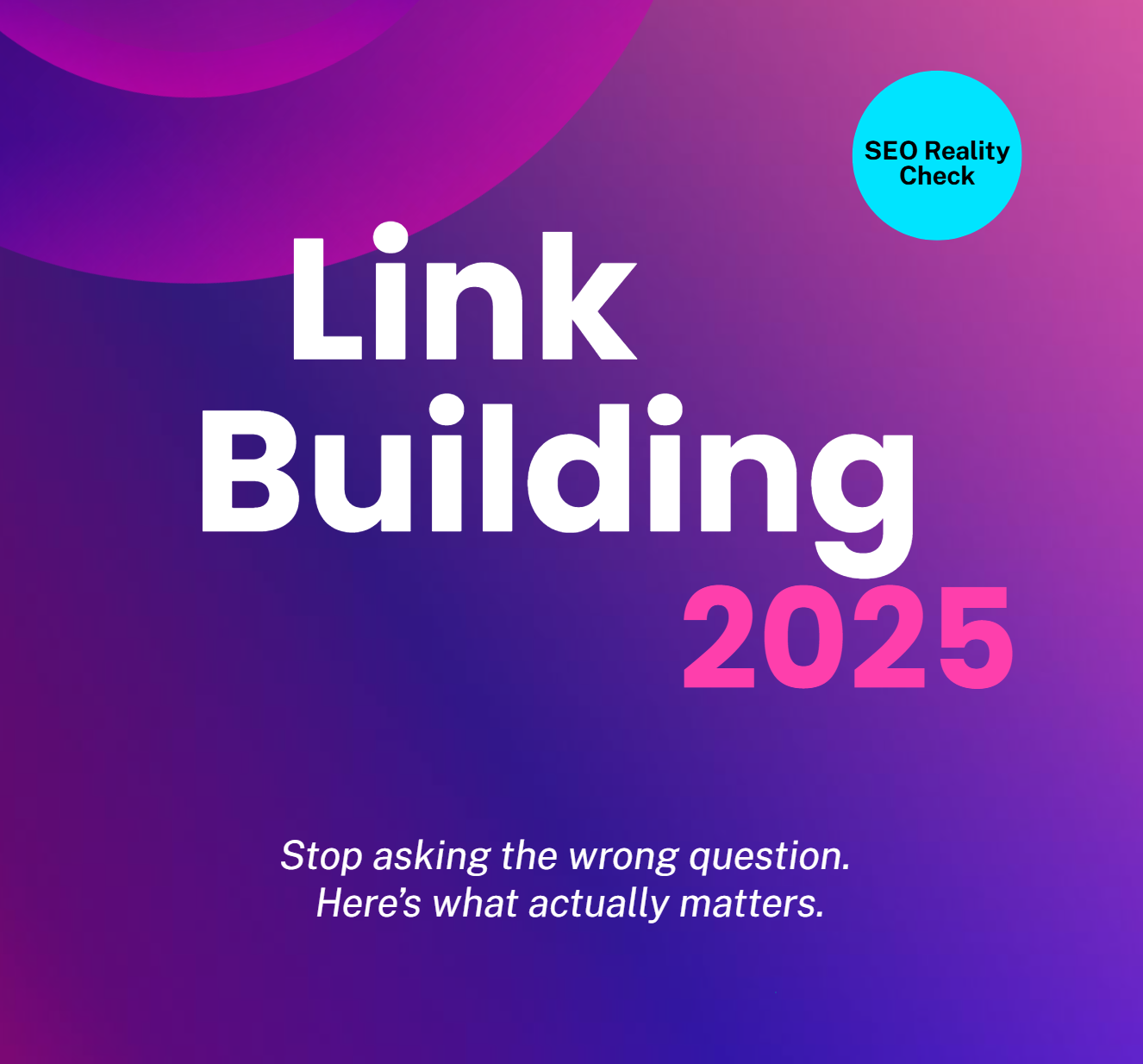 How Many Backlinks Do You Need to Rank? The 2025 SEO Reality Check